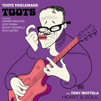 Tony's Tune - Toots Thielemans & Tony Mottola & Herbie Hancock & Dick Hyman & Bucky Pizzarelli & Ron Carter