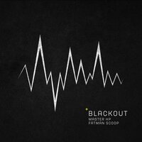 Blackout - Fatman Scoop & Master HP