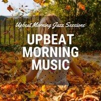 Summer Morning Jazz - Upbeat Morning Music