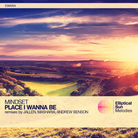 Place I Wanna Be - Mindset & Andrew Benson