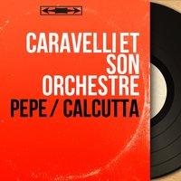 Calcutta - Caravelli et son orchestre