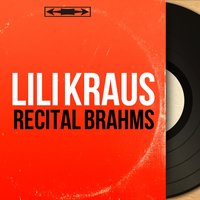 7 Fantaisies, Op. 116: No. 4 in E Major, Intermezzo. Adagio - Lili Kraus & Иоганнес Брамс