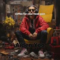 coffee for your head goin - Aiden Yoo