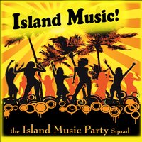 Party On the Island - Island Music Party Squad