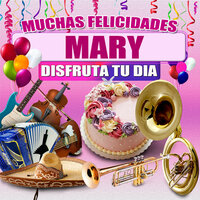 Felicidades a Mary  (Mujer) - Margarita Musical