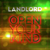Open Your Mind - Landlord