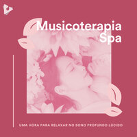 Humor Profundo do Tecido - Musicoterapia Spa & Música Relaxante Spa & Música com Spa Sono