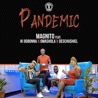 Pandemic - Magnito & Descushiel & Omashola & Ik Ogbonna
