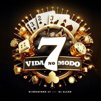 Vida no Modo 7 - DJ Bruninho 17 & DJ Alaor & MC IRAQUI ZL & Mc 99