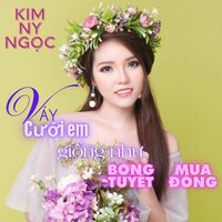 Váy Cưới Em Giống Như Bông Tuyết Mùa Đông - Kim Ny Ngọc