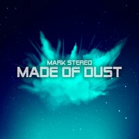 Made Of Dust - Mark Stereo