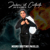 Negro Destino - Jackson El Cantante