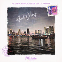 Ain't Nobody - HeɅven & Ernar & WLZN & Chuksie