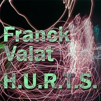 H.U.R.T.S. - Franck Valat