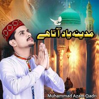 Madina Yaad Aata Hai - Muhammad Azam Qadri
