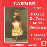 Carmen: Acte IV - Si tu m'aimes, Carmen - Piero Coppola & Lucy Perelli & Orchestre Piero Coppola & Louis Musy & Жорж Бизе
