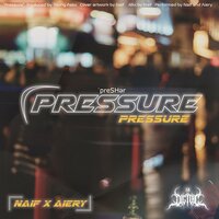 Pressure - Naif & Aiery