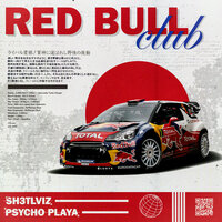 RED BULL CLUB (Slowed) - Psycho Playa & SH3TLVIZ