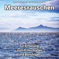 Klänge zum Schlafen - Entspannungsmusik & Meeresrauschen & Meeresrauschen Wolfram Behling