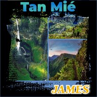 Tan Mié - James