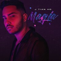 Magia - J Tian HD & Juan Tunix