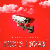 Toxic Lover - Forsan & Bandana