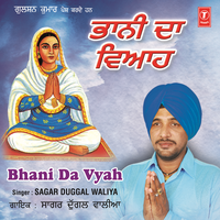 Bhaani Da Vyah - Sagar Dugalwalia