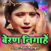 Beran Nigahe. - Rani Rangili