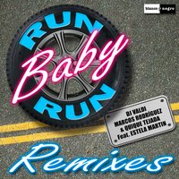 Run Baby Run - DJ Valdi & Marcos Rodriguez & Quique Tejada & Estela Martin & Mr. Danny Future