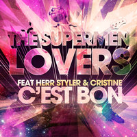 C'est bon - The Supermen Lovers & Herr Styler & Cristine & Golden Bug