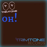 Oh! - Trimtone