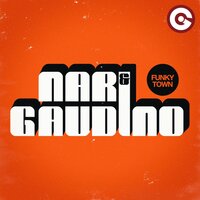 FunkyTown - Nari & Gaudino