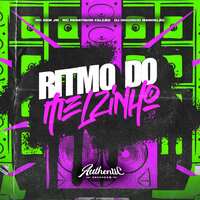 Ritmo do Melzinho - Mc Renatinho Falcão & Mc Nem JM & DJ DIGUINHO MANDELÃO & Authentic Records