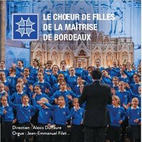 Maroussia - Le Choeur de Filles de la Maîtrise de Bordeaux & Alexis Duffaure