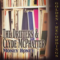 Money Honey - Clyde McPhatter & Clyde McPhatter & The Drifters