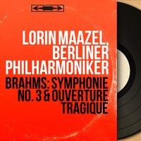 Ouverture tragique, Op. 81 - Lorin Maazel & Иоганнес Брамс