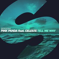 Tell Me Why - Pink Panda & Celeste