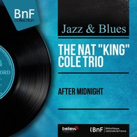 I Know That You Know - The Nat "King" Cole Trio & Stuff Smith