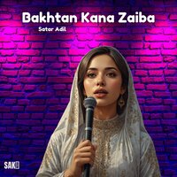 Bakhtan Kana Zaiba - Satar Adil