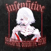 INSENSITIVE - 999japan & SEVENTY4 & zecki