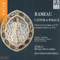 Castor et Pollux, Act IV, Scene 1: Esprits, soutiens de mon pouvoir (Phoebé, Chœur) - Jean-Christophe Frisch & XVIII-21 Musique des Lumières & Jean-Christophe Frisch Choir & Brigitte Vinson & Жан-Филипп Рамо