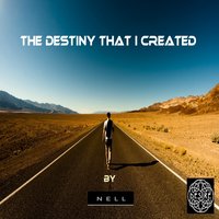 The Destiny That I Created - Nell Silva