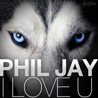 I Love U - Phil Jay