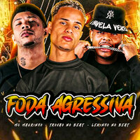Foda Agressiva - Lekinho no Beat & Trovão no Beat & Mc Magrinho