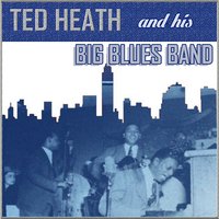 St. James Infirmary - Ted Heath