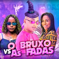O Bruxo Vs as Fadas - Mc Vertinho & MC Dricka & Mc Danny