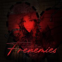 Frenemies - Pretty Brayah