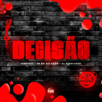 Decisão - Sorriso7 & ED DO ESCADÃO & CL Fabulloso