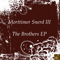 Brothers - Morttimer Snerd III & Belizian Voodoo Priest