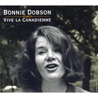 Vive La Canadienne - Bonnie Dobson